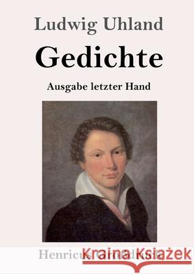 Gedichte (Großdruck): (Ausgabe letzter Hand) Ludwig Uhland 9783847844891 Henricus