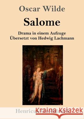 Salome (Großdruck): Drama in einem Aufzuge Wilde, Oscar 9783847844983 Henricus