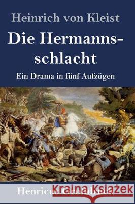 Die Hermannsschlacht (Großdruck): Ein Drama in fünf Aufzügen Kleist, Heinrich Von 9783847845041 Henricus