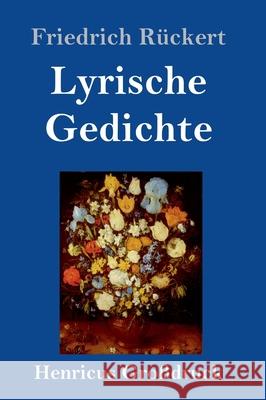 Lyrische Gedichte (Großdruck) Friedrich Rückert 9783847845676 Henricus