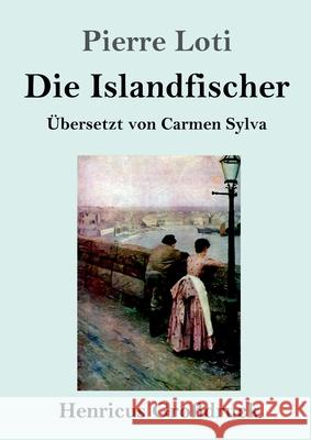 Die Islandfischer (Großdruck) Pierre Loti 9783847845706 Henricus