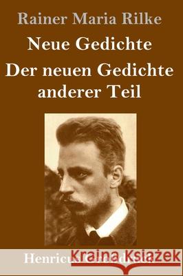 Neue Gedichte / Der neuen Gedichte anderer Teil (Großdruck) Rainer Maria Rilke 9783847845744 Henricus