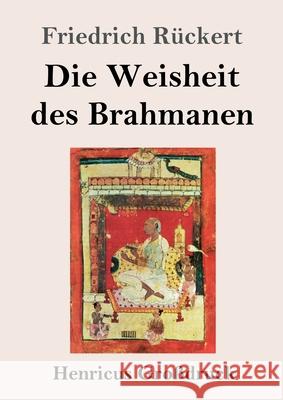 Die Weisheit des Brahmanen (Großdruck) Rückert, Friedrich 9783847845812