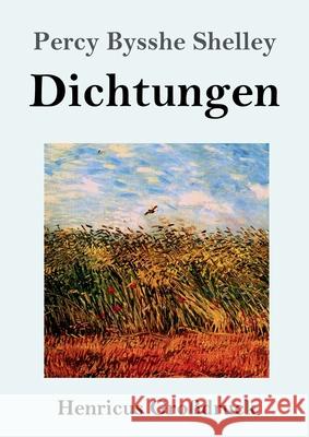 Dichtungen (Großdruck) Shelley, Percy Bysshe 9783847846246 Henricus