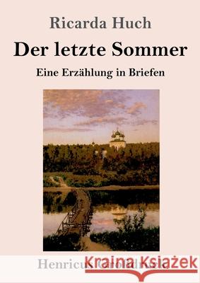 Der letzte Sommer (Großdruck): Eine Erzählung in Briefen Ricarda Huch 9783847846574