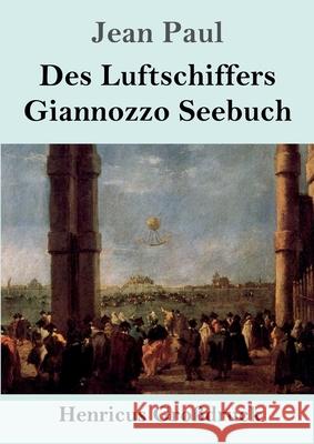 Des Luftschiffers Giannozzo Seebuch (Großdruck) Paul, Jean 9783847846826 Henricus