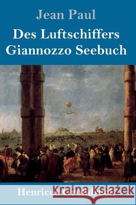 Des Luftschiffers Giannozzo Seebuch (Großdruck) Jean Paul 9783847846833 Henricus