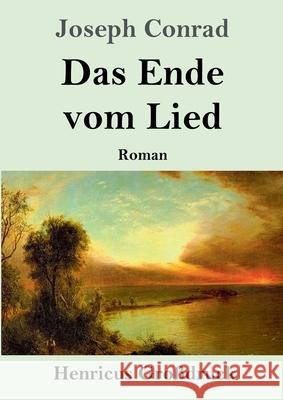 Das Ende vom Lied (Großdruck) Joseph Conrad 9783847846901 Henricus