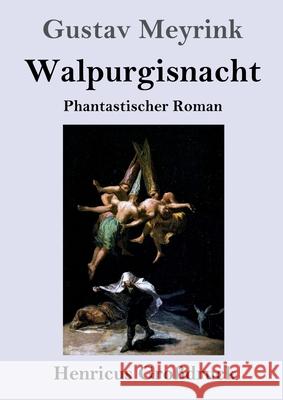 Walpurgisnacht (Großdruck): Phantastischer Roman Gustav Meyrink 9783847847090 Henricus