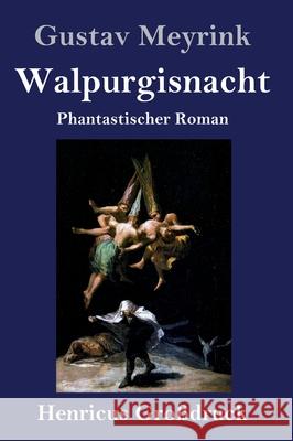 Walpurgisnacht (Großdruck): Phantastischer Roman Gustav Meyrink 9783847847106 Henricus