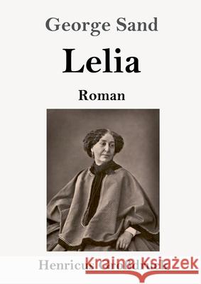 Lelia (Großdruck): Roman George Sand 9783847847557 Henricus