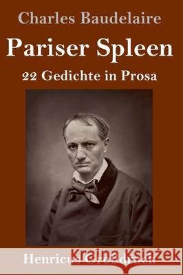 Pariser Spleen (Großdruck): 22 Gedichte in Prosa Charles Baudelaire 9783847848042