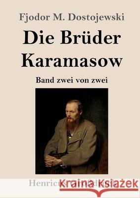 Die Brüder Karamasow (Großdruck): Band zwei von zwei Fjodor M Dostojewski 9783847848158 Henricus
