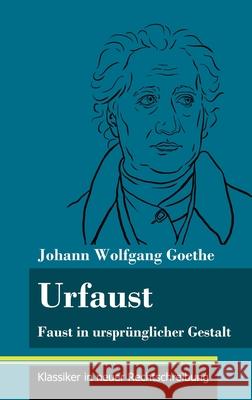 Urfaust: Faust in ursprünglicher Gestalt (Band 1, Klassiker in neuer Rechtschreibung) Johann Wolfgang Goethe, Klara Neuhaus-Richter 9783847848264