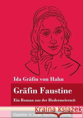 Gräfin Faustine: Ein Roman aus der Biedermeierzeit (Band 2, Klassiker in neuer Rechtschreibung) Ida Gräfin Von Hahn, Klara Neuhaus-Richter 9783847848271 Henricus - Klassiker in Neuer Rechtschreibung