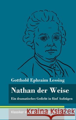 Nathan der Weise: Ein dramatisches Gedicht in fünf Aufzügen (Band 3, Klassiker in neuer Rechtschreibung) Neuhaus-Richter, Klara 9783847848301 Henricus - Klassiker in Neuer Rechtschreibung