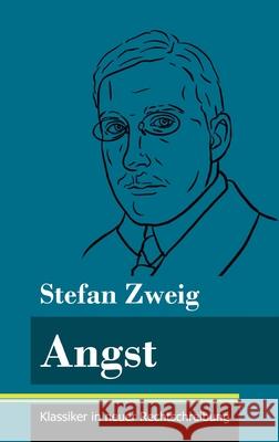 Angst: (Band 8, Klassiker in neuer Rechtschreibung) Stefan Zweig, Klara Neuhaus-Richter 9783847848387 Henricus - Klassiker in Neuer Rechtschreibung