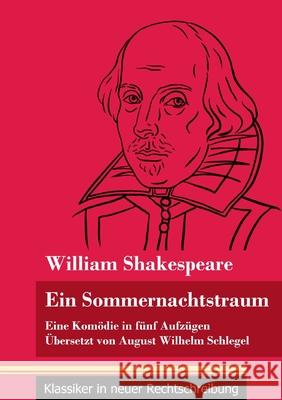 Ein Sommernachtstraum: Eine Komödie in fünf Aufzügen (Band 4, Klassiker in neuer Rechtschreibung) William Shakespeare, Klara Neuhaus-Richter 9783847848417