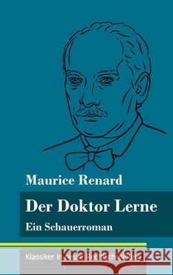 Der Doktor Lerne: Ein Schauerroman (Band 12, Klassiker in neuer Rechtschreibung) Maurice Renard, Klara Neuhaus-Richter 9783847848486 Henricus - Klassiker in Neuer Rechtschreibung