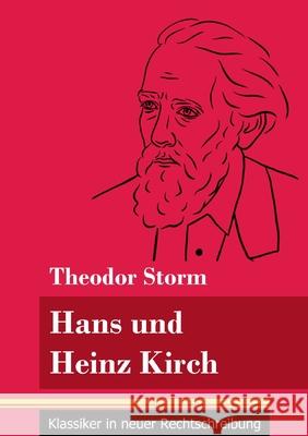 Hans und Heinz Kirch: (Band 13, Klassiker in neuer Rechtschreibung) Theodor Storm, Klara Neuhaus-Richter 9783847848493 Henricus - Klassiker in Neuer Rechtschreibung