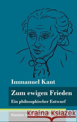 Zum ewigen Frieden: Ein philosophischer Entwurf (Band 14, Klassiker in neuer Rechtschreibung) Immanuel Kant, Klara Neuhaus-Richter 9783847848523 Henricus - Klassiker in Neuer Rechtschreibung