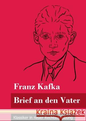 Brief an den Vater: (Band 24, Klassiker in neuer Rechtschreibung) Franz Kafka, Klara Neuhaus-Richter 9783847848714