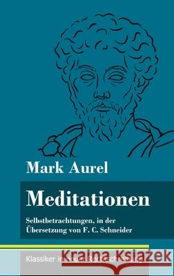 Meditationen: Selbstbetrachtungen (Band 28, Klassiker in neuer Rechtschreibung) Mark Aurel, Klara Neuhaus-Richter 9783847848820