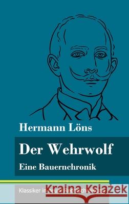 Der Wehrwolf: Eine Bauernchronik (Band 57, Klassiker in neuer Rechtschreibung) Hermann Löns, Klara Neuhaus-Richter 9783847849193 Henricus - Klassiker in Neuer Rechtschreibung