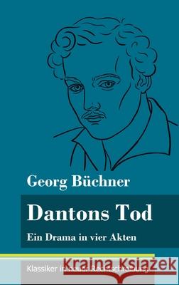 Dantons Tod: Ein Drama in vier Akten (Band 48, Klassiker in neuer Rechtschreibung) Georg Büchner, Klara Neuhaus-Richter 9783847849261 Henricus - Klassiker in Neuer Rechtschreibung