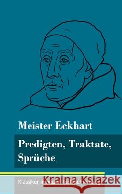 Predigten, Traktate, Sprüche: (Band 51, Klassiker in neuer Rechtschreibung) Meister Eckhart, Klara Neuhaus-Richter 9783847849391 Henricus - Klassiker in Neuer Rechtschreibung