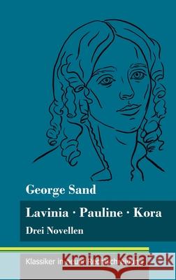 Lavinia - Pauline - Kora: Drei Novellen (Band 66, Klassiker in neuer Rechtschreibung) George Sand, Klara Neuhaus-Richter 9783847849650 Henricus - Klassiker in Neuer Rechtschreibung