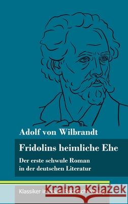 Fridolins heimliche Ehe: Der erste schwule Roman in der deutschen Literatur (Band 70, Klassiker in neuer Rechtschreibung) Adolf Von Wilbrandt, Klara Neuhaus-Richter 9783847849834