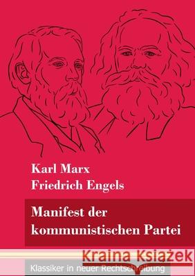 Manifest der kommunistischen Partei: (Band 113, Klassiker in neuer Rechtschreibung) Karl Marx, Friedrich Engels, Klara Neuhaus-Richter 9783847850595