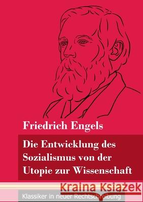 Die Entwicklung des Sozialismus von der Utopie zur Wissenschaft: (Band 114, Klassiker in neuer Rechtschreibung) Friedrich Engels, Klara Neuhaus-Richter 9783847850601