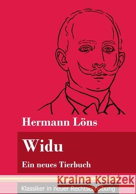 Widu: Ein neues Tierbuch (Band 131, Klassiker in neuer Rechtschreibung) Hermann Löns, Klara Neuhaus-Richter 9783847850939 Henricus - Klassiker in Neuer Rechtschreibung