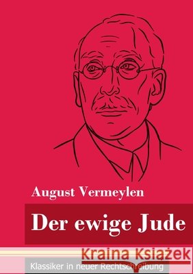 Der ewige Jude: (Band 137, Klassiker in neuer Rechtschreibung) August Vermeylen, Klara Neuhaus-Richter 9783847851059 Henricus - Klassiker in Neuer Rechtschreibung