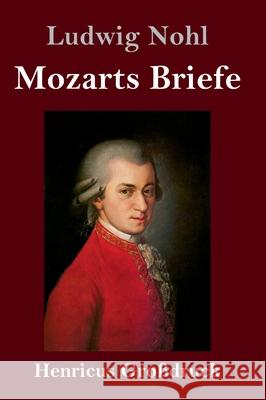 Mozarts Briefe (Großdruck) Ludwig Nohl 9783847851103