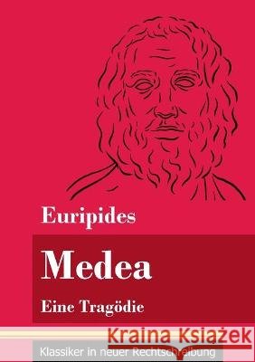 Medea: Eine Tragödie (Band 139, Klassiker in neuer Rechtschreibung) Euripides, Klara Neuhaus-Richter 9783847851141 Henricus - Klassiker in Neuer Rechtschreibung