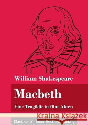 Macbeth: Eine Tragödie in fünf Akten (Band 144, Klassiker in neuer Rechtschreibung) William Shakespeare, Klara Neuhaus-Richter 9783847851257