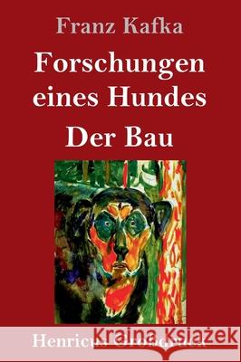 Forschungen eines Hundes / Der Bau (Großdruck) Franz Kafka 9783847851622