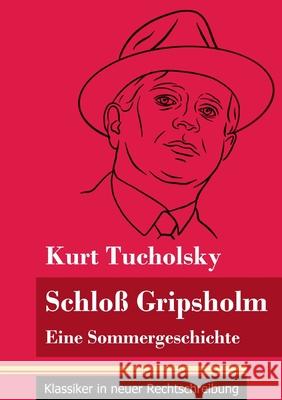 Schloss Gripsholm: Eine Sommergeschichte (Band 157, Klassiker in neuer Rechtschreibung) Klara Neuhaus-Richter Kurt Tucholsky 9783847851790 Henricus - Klassiker in Neuer Rechtschreibung