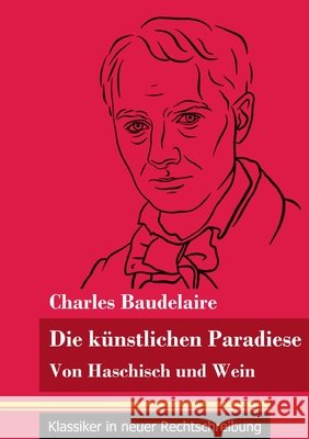 Die künstlichen Paradiese: Von Haschisch und Wein (Band 160, Klassiker in neuer Rechtschreibung) Neuhaus-Richter, Klara 9783847851806 Henricus - Klassiker in Neuer Rechtschreibung