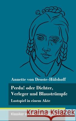 Perdu! oder Dichter, Verleger und Blaustrümpfe: Lustspiel in einem Akte (Band 134, Klassiker in neuer Rechtschreibung) Neuhaus-Richter, Klara 9783847852001 Henricus - Klassiker in Neuer Rechtschreibung