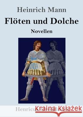 Flöten und Dolche (Großdruck): Novellen Heinrich Mann 9783847852483 Henricus