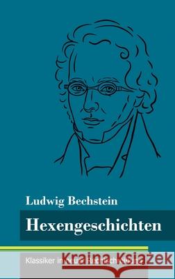 Hexengeschichten: (Band 138, Klassiker in neuer Rechtschreibung) Ludwig Bechstein, Klara Neuhaus-Richter 9783847852735 Henricus - Klassiker in Neuer Rechtschreibung