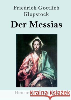 Der Messias (Großdruck) Friedrich Gottlieb Klopstock 9783847852827