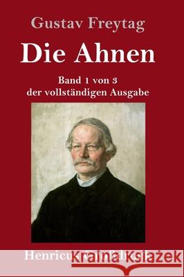 Die Ahnen (Großdruck): Band 1 von 3 der vollständigen Ausgabe: Ingo und Ingraban / Das Nest der Zaunkönige Freytag, Gustav 9783847853015