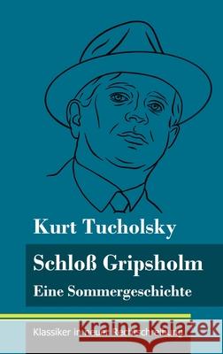 Schloss Gripsholm: Eine Sommergeschichte (Band 157, Klassiker in neuer Rechtschreibung) Klara Neuhaus-Richter Kurt Tucholsky 9783847853107 Henricus - Klassiker in Neuer Rechtschreibung