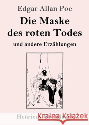 Die Maske des roten Todes (Großdruck): und andere Erzählungen Poe, Edgar Allan 9783847853244