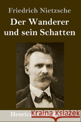 Der Wanderer und sein Schatten (Großdruck) Nietzsche, Friedrich Wilhelm 9783847853275